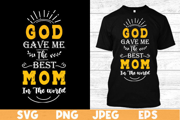 God Gave Me the Best Mom T Shirt Design Review