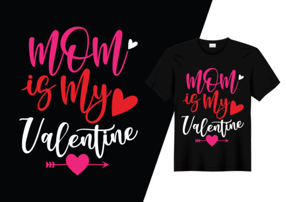 Mom is My Valentine T-shirt Design Review