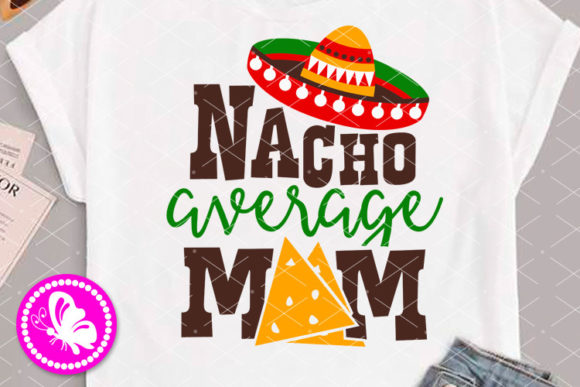 Nacho Average Mom Sombrero Embroidery Review