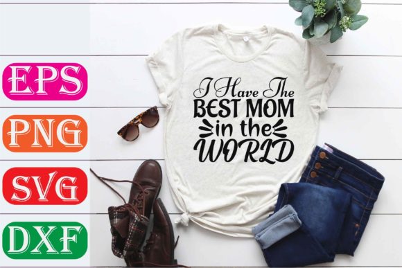 Review: Mother Svg Design. I Have the Best Mom