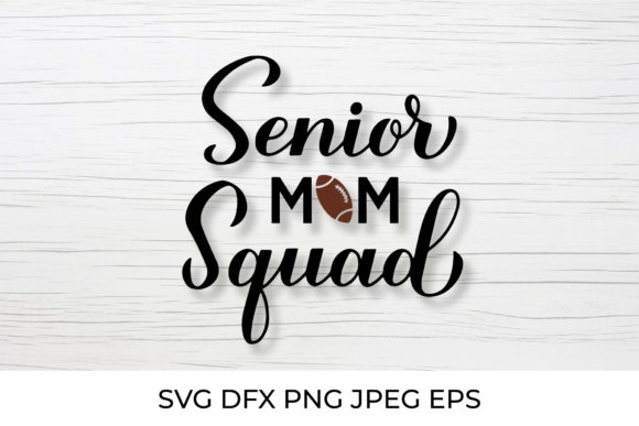 Senior Mom Squad. Football Mom. Design Review